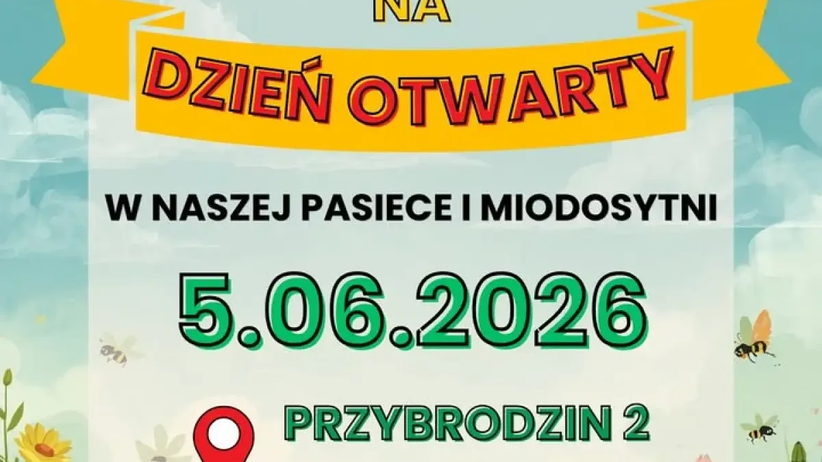 Pasieka i Miodosytnia w Przybrodzinie zapraszają na II Dzień Otwarty