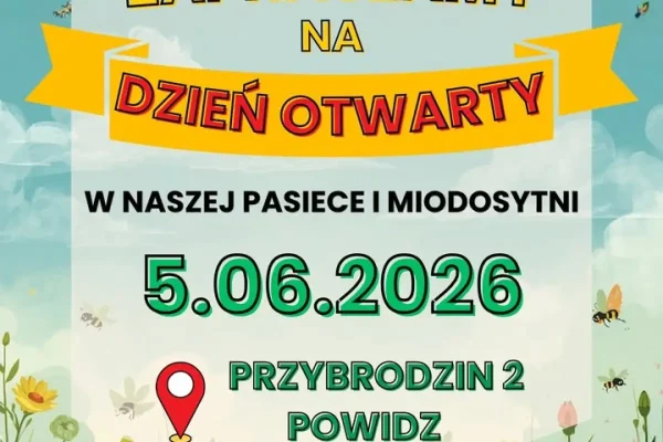 Pasieka i Miodosytnia w Przybrodzinie zapraszają na II Dzień Otwarty