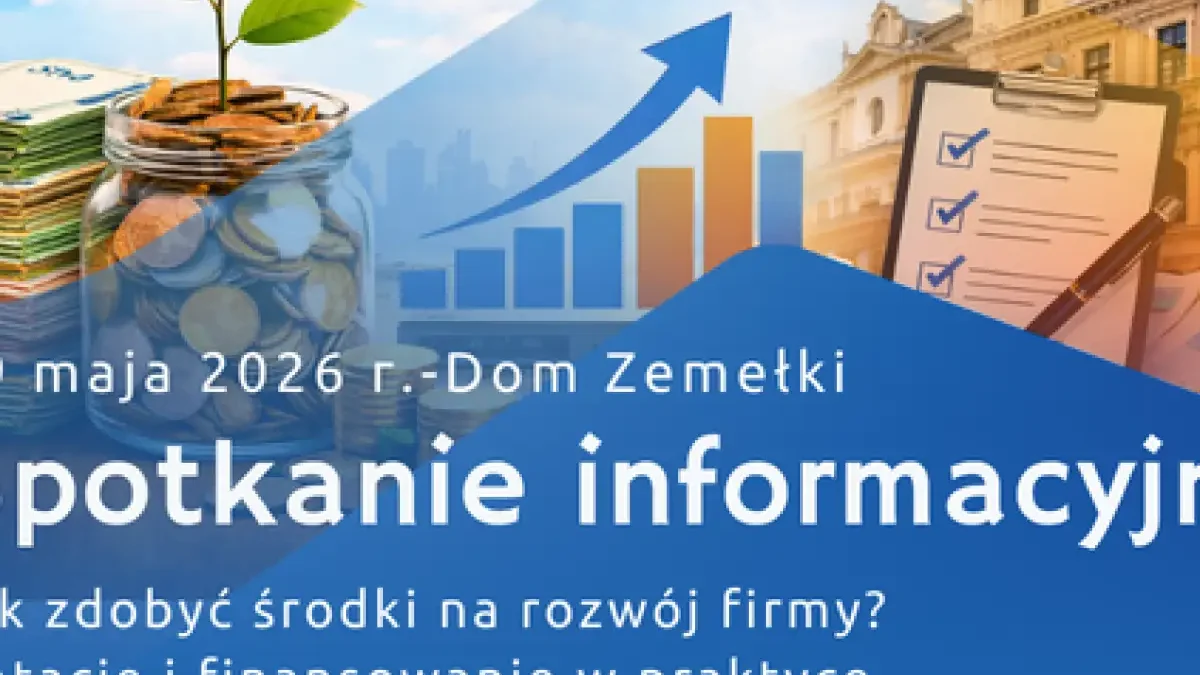 Jak pozyskać fundusze na rozwój biznesu? Spotkanie informacyjne w powiecie słupeckim